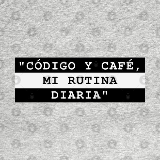 CÓDIGO Y CAFÉ, MI RUTINA DIARIA by MaykolMechan